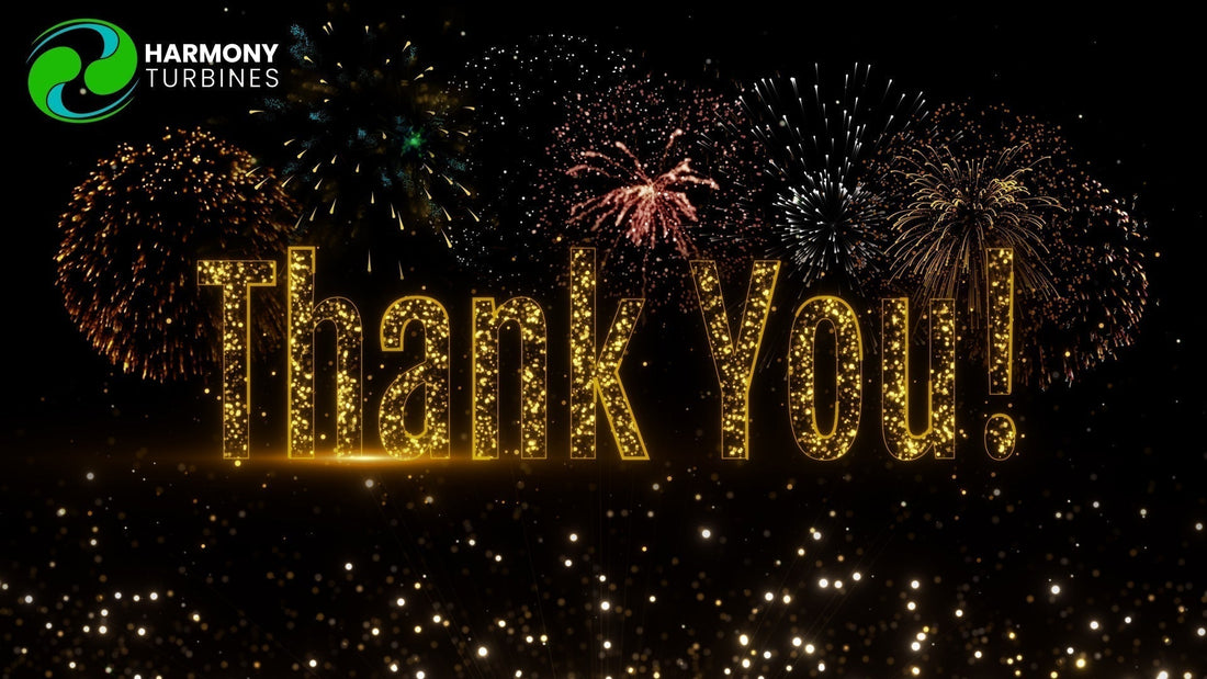 A HUGE THANK YOU from Harmony Turbines!